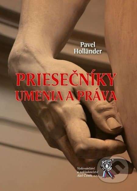 Holländer Pavol: Priesečníky umenia a práva.