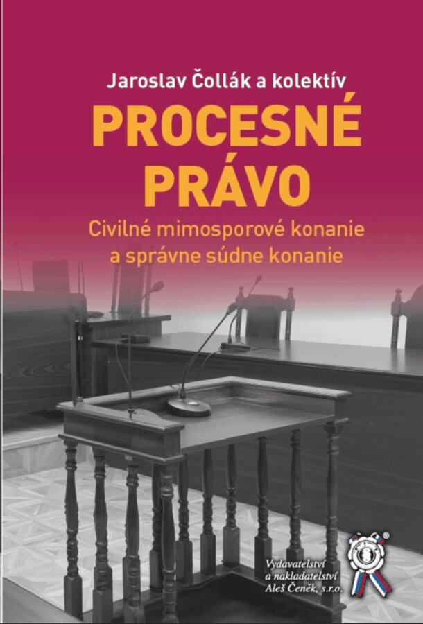 Procesné právo. Civilné mimosporové konanie a správne súdne konanie